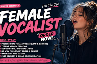 record female vocals, songwriting, topline, harmonies, and vocal arrangements