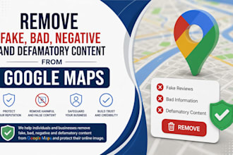 remove fake bad negative and defamatory content from google maps