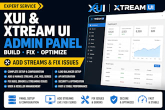 build fast and stable xui and xtream ui admin panel, add streams and fix issues