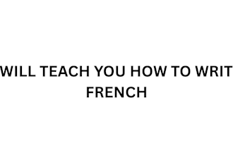 teach you how to write french