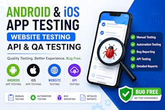 do android and ios app testing, website testing, API and QA testing