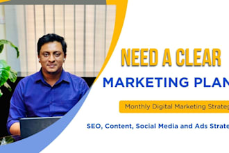 create a monthly digital marketing strategy and growth action plan