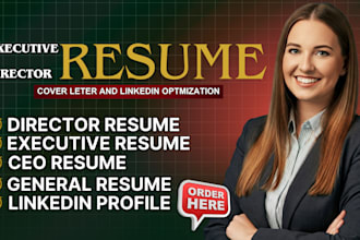 write a CEO, director, executive resume, cover letter and linkedin profile