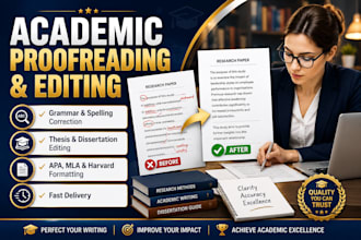 proofread and edit academic papers, essays, theses, and dissertations