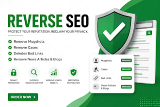do reverse seo, remove mugshots, cases, deindex bad links, news articles, blogs