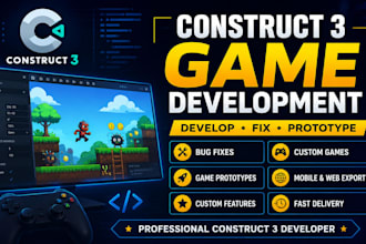 develop, fix, or create a construct 3 game prototype