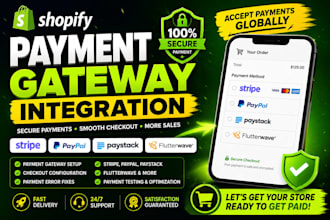 integrate shopify payment gateway, stripe, paypal, paystack and flutterwave