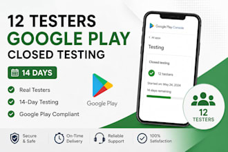 provide 12 testers for google play closed testing for 14 days 12 app tester