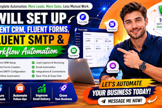 setup fluent CRM, fluent forms, fluent SMTP and workflow automation