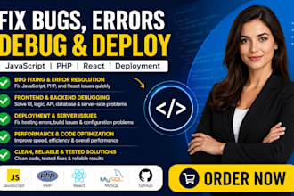fix bugs, errors, debug javascript, php, react, edit code, deployment issues