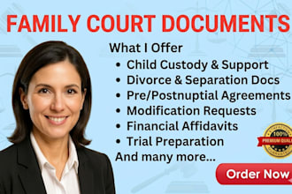 prepare all family court documents for your hearing or trial