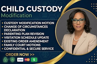 prepare a child custody modification motion to change your existing order