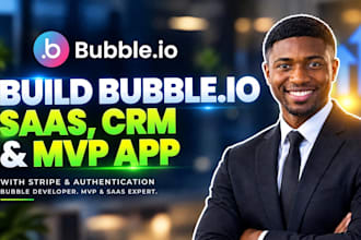 build a bubble io saas, CRM or mvp app with stripe authentication
