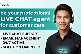 be your live chat agent for customer care