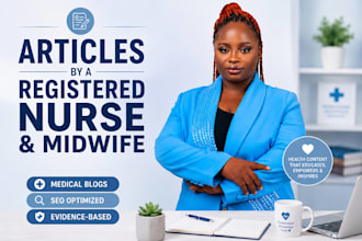 be your expert medical content, healthcare articles, and SEO nurse blog writer