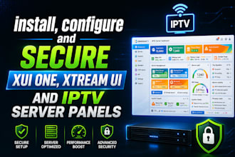 install, configure and secure xui one, xtream UI and iptv server panels