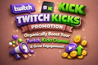 do twitch promotion, organically boost twitch, kicks channel to grow engagement