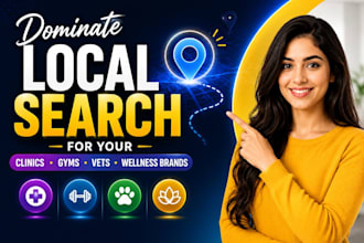dominate local search for your clinics,gyms,vets, wellness brands