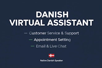 be your danish costumer service agent or virtual assistant