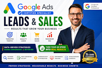 be your certified google ads specialist for leads and sales