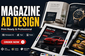design print ready magazine ad, newspaper ad, flyer or poster and magazine cover