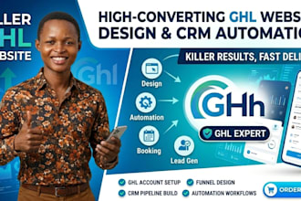design and fully automate your gohighlevel website and CRM