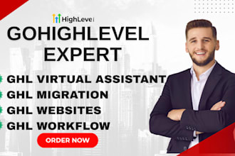 ghl virtual assistant, ghl migration, ghl websites, ghl workflow ghl expert