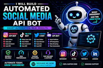 build automated social media api, instagram api bot, tik tok bot, twitter x bot