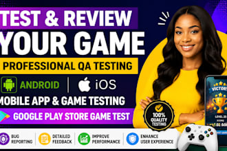 test and review your game android QA IOS mobile app google play store game test
