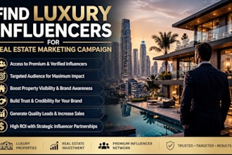 find luxury influencers for real estate marketing campaign