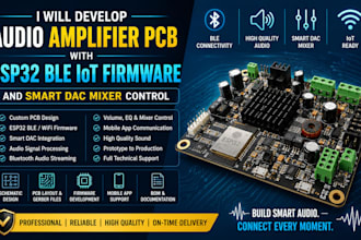 develop audio amplifier pcb with esp32 ble iot firmware, smart dac mixer control