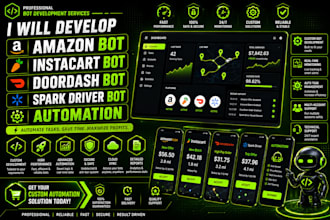 build a spark driver bot, amazon flex bot, instacart bot, and doordash bot
