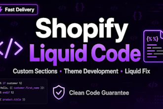 do shopify liquid code, custom sections and theme development