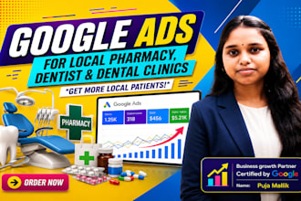 setup and manage google ads campaign for local pharmacy, dentists, dental clinic