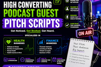 write high converting podcast guest pitch scripts for health business, finance