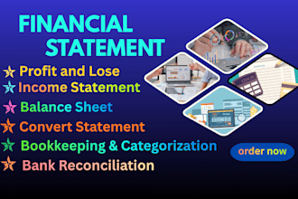 do bookkeeping, financial statements, income sheet and convert statement