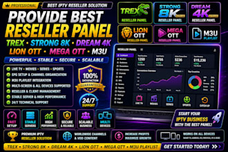 provide best reseller panel trex ,strong 8k, dream 4k, lion ott, mega ott, m3u