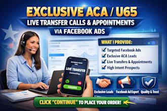 generate exclusive aca u65 live transfer calls and appointments via facebook ads
