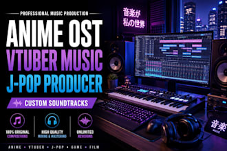 create anime ost, vtuber songs, j pop, amv and cinematic game soundtrack music