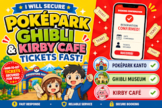 secure a ticket for you at pokepark kanto, ghibli museum, and kirby cafe