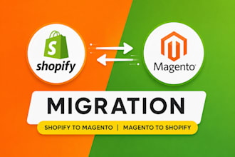 migrate and upgrade shopify to magento or magento to shopify