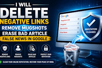 delete negative links, remove mugshots erase bad article false news in google