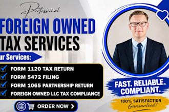 prepare and file your extended foreign owned llc tax return 1120 5472 1065 CPA