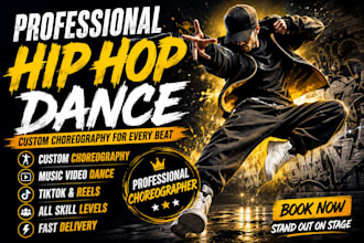create professional hip hop dance choreography for  music videos and performance