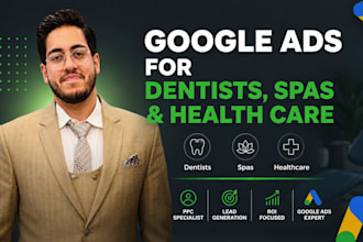 setup google ads PPC for dentists, spas and healthcare