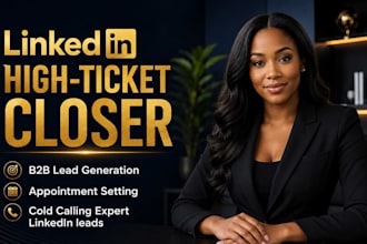 generate tergeted b2b linkedln leads and be your high ticket sales closer