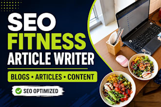 write SEO fitness article and blog posts