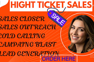do high ticket sales closer, cold calling ,sales outreach sales rep