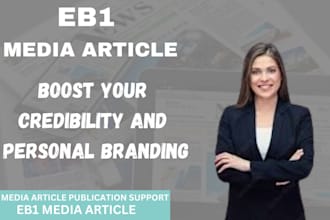 write and publish a uscis compliant eb1 media article for your petition