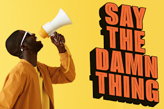 say the damn thing you have been stuck on communicating